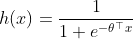 h(x)=\frac{1}{1+e^{-\theta ^{\top }x}}