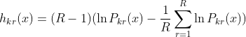 h_{kr}(x) = (R-1)(\ln P_{kr}(x)-\frac{1}{R}\sum_{r=1}^{R}\ln P_{kr}(x))
