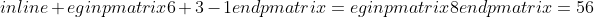 egin{pmatrix}6+3-1end{pmatrix}=egin{pmatrix}8end{pmatrix}=56