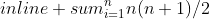 sum^{n}_{i=1}n(n+1)/2