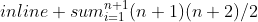 sum^{n+1}_{i=1}(n+1)(n+2)/2