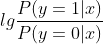 lg{frac{P(y=1|x)}{P(y=0|x)}}