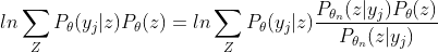 ln\sum_{Z}P_\theta(y_j|z)P_\theta(z)=ln\sum_{Z}P_\theta(y_j|z)\frac{P_{\theta_n}(z|y_j)P_\theta(z)}{P_{\theta_n}(z|y_j)}