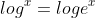 log^{x}=log{e}^{x}