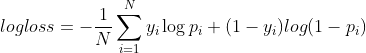 logloss=-\frac{1}{N}\sum_{i=1}^N y_i\log p_i+(1-y_i)log(1-p_i)