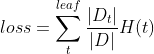 loss = \sum_{t}^{leaf}\frac{|D_{t}|}{|D|}H(t)