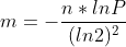 m = -\frac{n * lnP}{(ln2)^{2}}