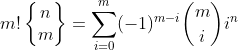 m!egin{Bmatrix}n\mend{Bmatrix}=sum_{i=0}^{m}(-1)^{m-i} inom{m}{i}i^n