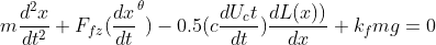 m\frac{d^{2}x}{dt^{2}}+F_{fz}(\frac{dx}{dt}^{\theta })-0.5(c\frac{dU_{c}t}{dt})\frac{dL(x))}{dx}+k_{f}mg=0