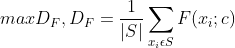 maxD_F ,D_F=\frac{1}{|S|}\sum_{x_i\epsilon S}{F(x_i;c)}