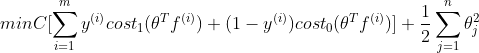 minC[\sum_{i=1}^{m}y^{(i)}cost_{1}(\theta^{T}f^{(i)})+(1-y^{(i)})cost_{0}(\theta^{T}f^{(i)})]+\frac{1}{2}\sum_{j=1}^{n}\theta_{j}^{2}