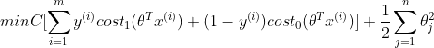 minC[\sum_{i=1}^{m}y^{(i)}cost_{1}(\theta^{T}x^{(i)})+(1-y^{(i)})cost_{0}(\theta^{T}x^{(i)})]+\frac{1}{2}\sum_{j=1}^{n}\theta_{j}^{2}