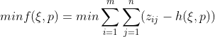 minf(\xi ,p) =min \sum_{i=1}^{m}\sum_{j=1}^{n}(z_{ij} -h(\xi ,p))