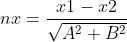 nx = \frac{x1-x2}{\sqrt{A^{2}+B^{2}}}