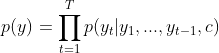 p(y)=\prod_{t=1}^{T} p(y_{t}| y_{1},...,y_{t-1},c)