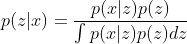 p(z|x)=\frac{p(x|z)p(z)}{\int p(x|z)p(z)dz}