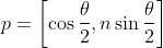 p=\left [ \cos \frac{\theta }{2} , n \sin \frac{\theta }{2}\right ]