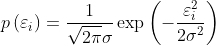 p\left(\varepsilon_{i}\right)=\frac{1}{\sqrt{2 \pi} \sigma} \exp \left(-\frac{\varepsilon_{i}^{2}}{2 \sigma^{2}}\right)