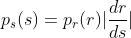 p_{s}(s) = p_{r}(r)|\frac{dr}{ds}|