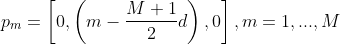 p_m=\left[ 0,\left( m-\frac{M+1}{2}d \right),0 \right],m=1,...,M