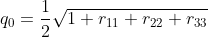 q_{0}=\frac{1}{2}\sqrt{1+r_{11}+r_{22}+r_{33}}