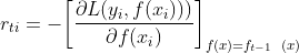 r_{ti} = -\bigg[\frac{\partial L(y_i, f(x_i)))}{\partial f(x_i)}\bigg]_{f(x) = f_{t-1}\;\; (x)}
