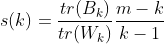 s(k) = frac{tr(B_k)}{tr(W_k)} frac{m-k}{k-1}