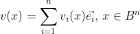 v(x)=\sum_{i=1}^{n}v_{i}(x)\vec{e_{i}}, \, x \in B^{n}