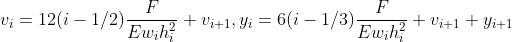 v_i=12(i-1/2)\frac{F}{Ew_ih_i^2}+v_{i+1},y_i=6(i-1/3)\frac{F}{Ew_ih_i^2}+v_{i+1}+y_{i+1}