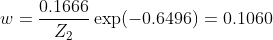w = \frac{0.1666}{Z_{2}}\exp (-0.6496) = 0.1060