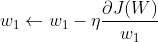 w_1\leftarrow w_1-\eta \frac{\partial J(W)}{w_1}