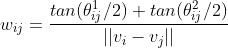 w_i_j = \frac{tan(\theta _{ij}^{1}/2) + tan(\theta _{ij}^{2}/2)}{||v_i - v_j||}