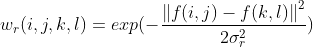 w_r(i,j,k,l) = exp(-\frac{\left \| f(i,j)- f(k,l)\right \|^2}{2\sigma_r^2})