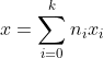 x=\sum_{i=0}^{k}n_{i}x_{i}