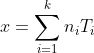 x=\sum_{i=1}^{k}n_{i}T_{i}