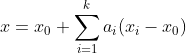 x=x_{0}+\sum_{i=1}^{k}a_{i}(x_{i}-x_{0})