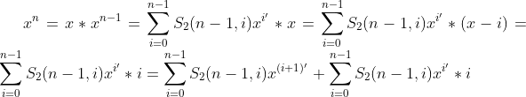 x^n=x*x^{n-1}=\sum_{i=0}^{n-1}S_2(n-1, i)x^{i'}*x=\sum_{i=0}^{n-1}S_2(n-1, i)x^{i'}*(x-i)=\sum_{i=0}^{n-1}S_2(n-1, i)x^{i'}*i=\sum_{i=0}^{n-1}S_2(n-1, i)x^{(i+1)'}+\sum_{i=0}^{n-1}S_2(n-1, i)x^{i'}*i