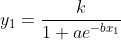 y_{1}=\frac{k}{1+ae^{-bx_{1}}}