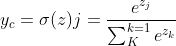 y_c=\sigma (z)j=\frac{{e}^{z_j}}{\sum_{K}^{k=1}{e}^{z_k}}