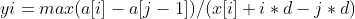 yi=max{(a[i]-a[j-1])/(x[i]+i*d-j*d)}