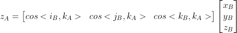 z_A=\begin{bmatrix} cos<i_B, k_A> & cos<j_B, k_A> & cos<k_B, k_A> \end{bmatrix}\begin{bmatrix} x_B\\ y_B\\ z_B \end{bmatrix}